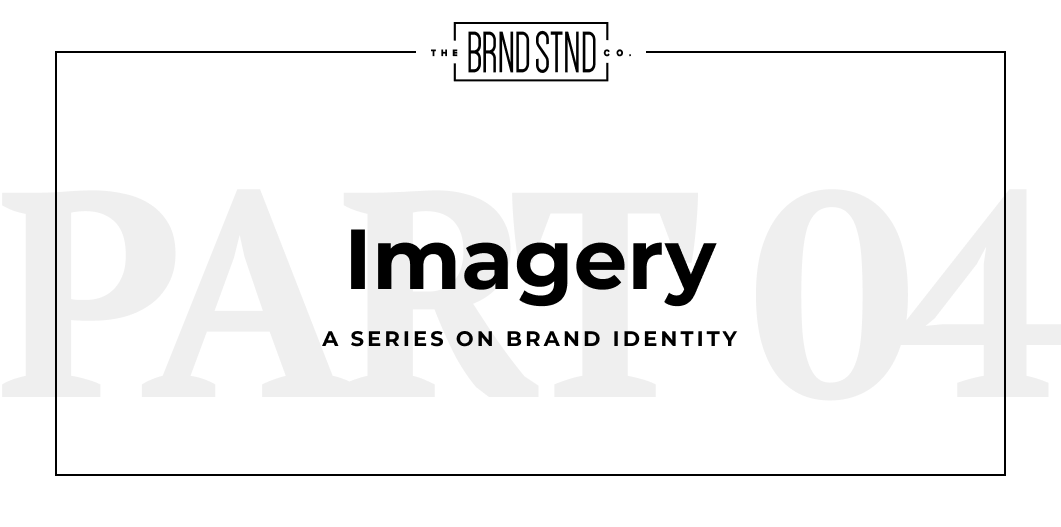 Brand Identity Series, #4: Imagery